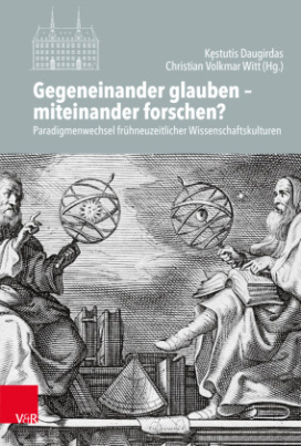 Gegeneinander glauben - miteinander forschen?