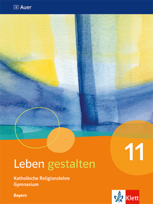 Leben gestalten 11. Ausgabe Bayern