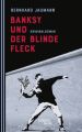 Banksy und der blinde Fleck