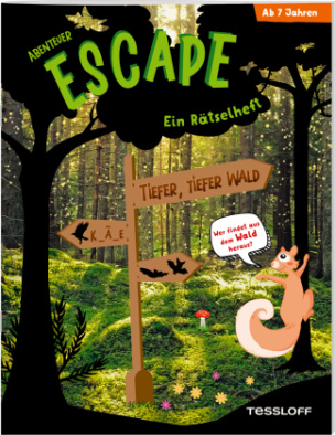 Abenteuer Escape. Ein Rätselheft. Tiefer, tiefer Wald - Wer findet aus dem Wald hinaus?