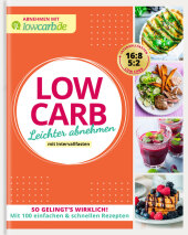 Abnehmen mit lowcarb.de: LOW CARB. Leichter abnehmen mit Intervallfasten