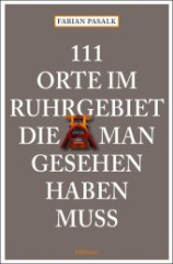 111 Orte im Ruhrgebiet die man gesehen haben muß