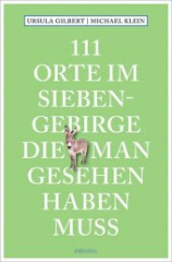 111 Orte im Siebengebirge, die man gesehen haben muss