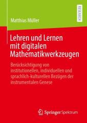 Lehren und Lernen mit digitalen Mathematikwerkzeugen