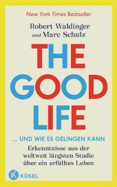 The Good Life ... und wie es gelingen kann