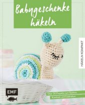 Häkeln kompakt - Babygeschenke häkeln