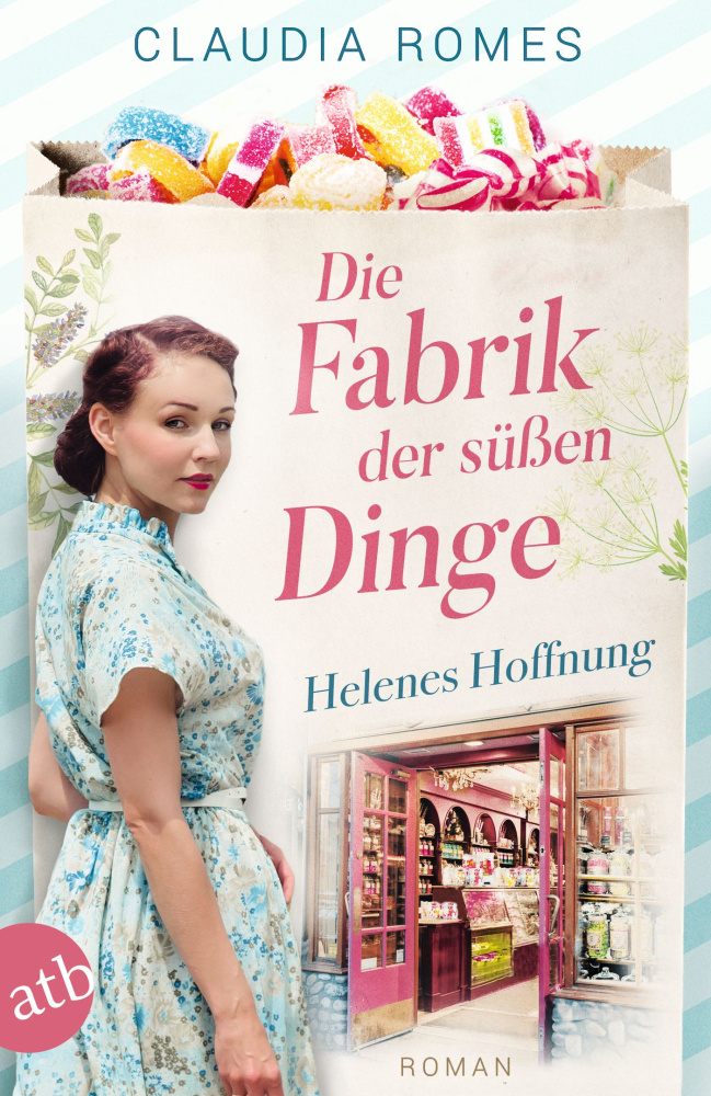 Die Fabrik der süßen Dinge - Helenes Hoffnung