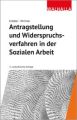 Antragstellung und Widerspruchsverfahren in der Sozialen Arbeit