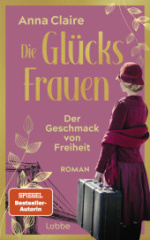 Die Glücksfrauen - Der Geschmack von Freiheit