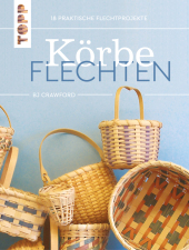 Körbe flechten. Werkbuch