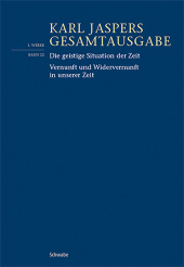 Die geistige Situation der Zeit / Vernunft und Widervernunft in unserer Zeit