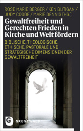 Gewaltfreiheit und Gerechten Frieden in Kirche und Welt fördern