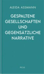 Gespaltene Gesellschaften und gegensätzliche Narrative