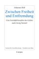 Zwischen Freiheit und Entfremdung