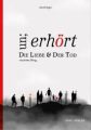 un;erhört Die Liebe & Der Tod