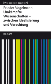 Umkämpfte Wissenschaften - zwischen Idealisierung und Verachtung