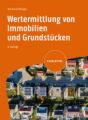 Wertermittlung von Immobilien und Grundstücken - mit Arbeitshilfen online