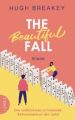 The Beautiful Fall - Die vollkommen irritierende Kettenreaktion der Liebe