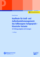 Kaufleute für Groß- und Außenhandelsmanagement: Das Fallbezogene Fachgespräch - klassische Variante