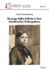 Die junge Käthe Kollwitz in ihrer künstlerischen Findungsphase