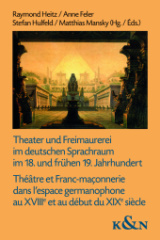 Theater und Freimaurerei im deutschen Sprachraum im 18. und frühen 19. Jahrhundert