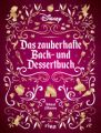 Disney: Das zauberhafte Back- und Dessertbuch