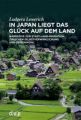 In Japan liegt das Glück auf dem Land