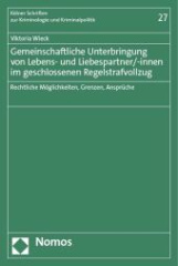 Gemeinschaftliche Unterbringung von Lebens- und Liebespartner/-innen im geschlossenen Regelstrafvollzug