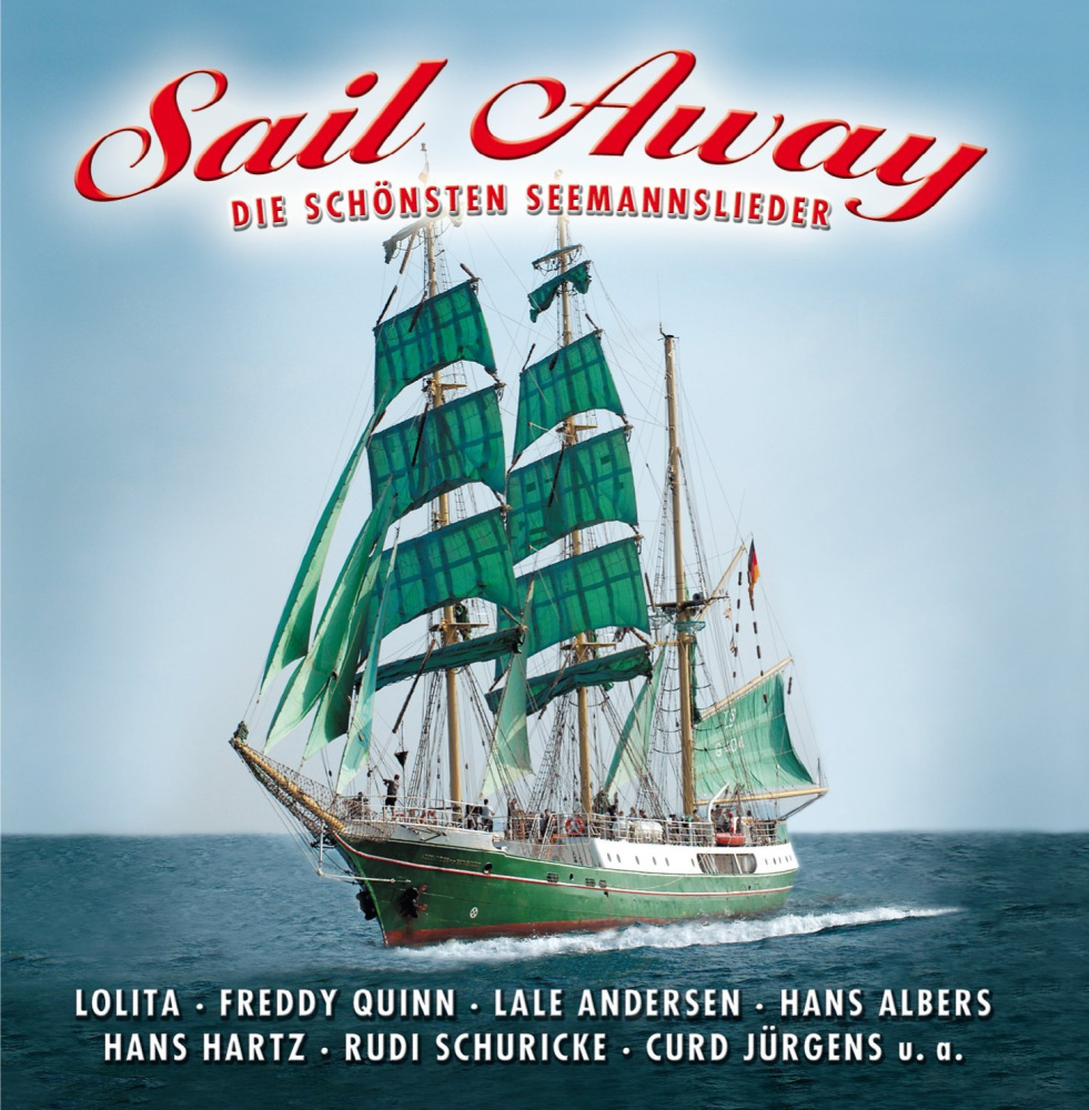 Sail Away - Die schönsten Seemannslieder