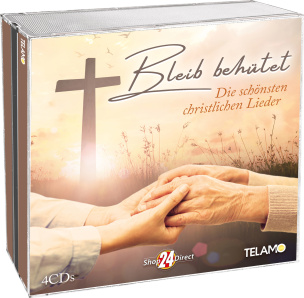 Bleib behütet - Die schönsten christlichen Lieder