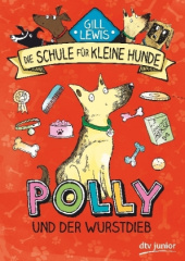 Die Schule für kleine Hunde - Polly und der Wurstdieb