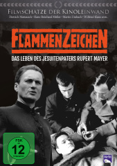 Flammenzeichen - Das Leben des Jesuitenpaters Rupert Mayer!