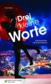 Drei kleine Worte