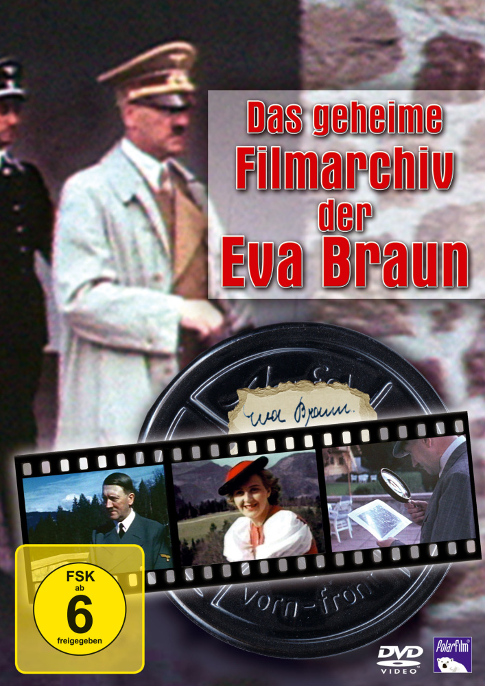 Das geheime Filmarchiv der Eva Braun