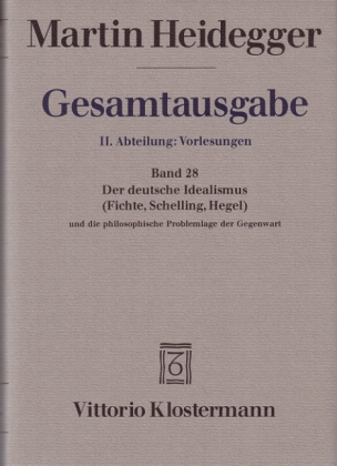 Der Deutsche Idealismus (Fichte, Schelling, Hegel) und die philosophische Problemlage der Gegenwart