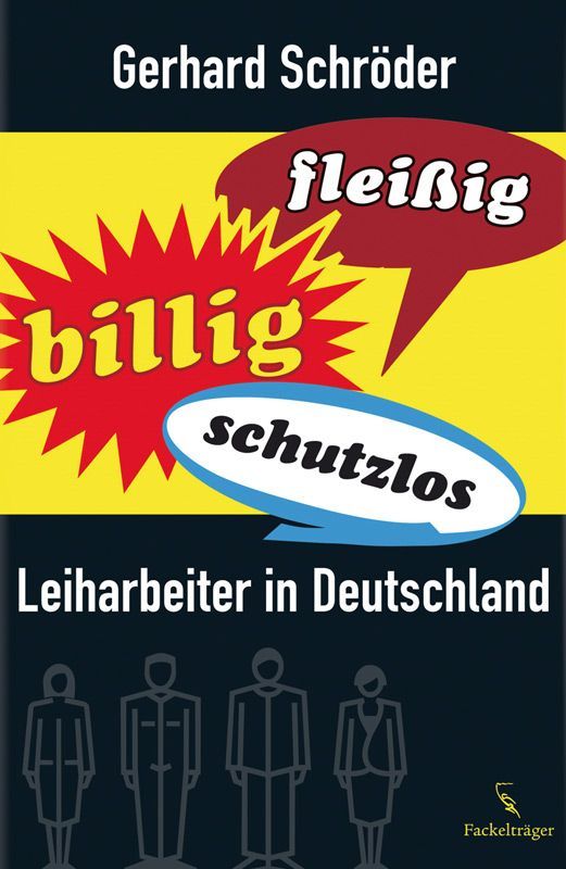 Fleißig, billig, schutzlos