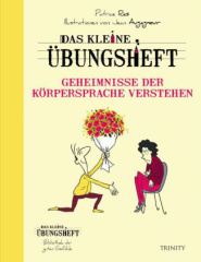 Das kleine Übungsheft - Geheimnisse der Körpersprache verstehen