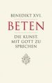 Beten - Die Kunst, mit Gott zu sprechen