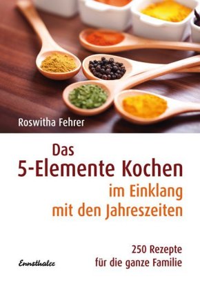 Das 5-Elemente-Kochen im Einklang mit den Jahreszeiten