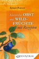 Klassisches Obst und Wildfrüchte mit Rezepten