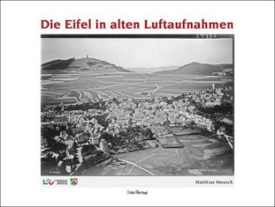 Die Eifel in alten Luftaufnahmen