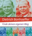 Dietrich Bonhoeffer: Finde deinen eigenen Weg