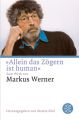 'Allein das Zögern ist human'