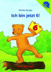 Ich bin jetzt 6!