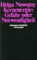 Kernenergie: Gefahr oder Notwendigkeit