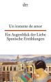 Un instante de amor. Ein Augenblick der Liebe