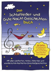 Das Schlaflieder- und Gute-Nacht-Geschichtenbuch