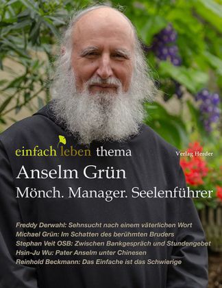 Anselm Grün - Mönch, Manager, Seelenführer