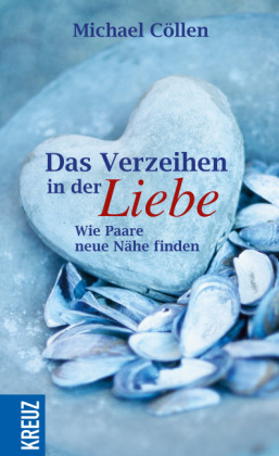 Das Verzeihen in der Liebe