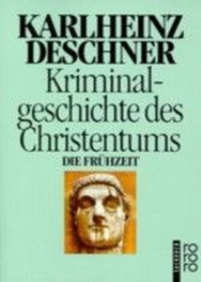 Kriminalgeschichte des Christentums. Bd.1